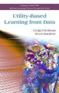 Utility-Based Learning from Data di Craig Friedman edito da Chapman and Hall/CRC