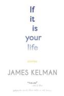 If It Is Your Life di James Kelman edito da Other Press (NY)