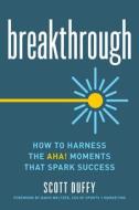 Breakthrough di Scott Duffy edito da Entrepreneur Press