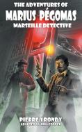 The Adventures of Marius Pegomas, Marseille Detective di Pierre Yrondy edito da Hollywood Comics