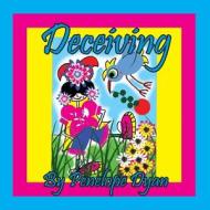 Deceiving di Penelope Dyan edito da Bellissima Publishing LLC