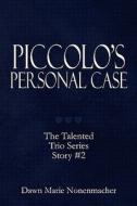 Piccolo\'s Personal Case di Dawn Marie Nonenmacher edito da America Star Books