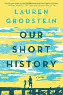 Our Short History di Lauren Grodstein edito da ALGONQUIN BOOKS OF CHAPEL