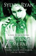 Being Emerald di Sylvia Ryan edito da Lyrical Press