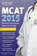 Mcat 2015: What The Test Change Means For You Now di Kaplan edito da Kaplan Publishing