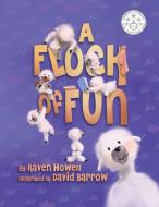 A Flock of Fun di Raven Howell edito da BOOKBABY