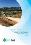 Guidance Manual for the Minimisation of Nitrosamines in Drinking and Recycled Water di Gayle Newcombe, Julie Culbert, Jim Morran edito da WaterRA