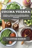 Cucina vegana di Valentina Bianchi edito da VALENTINA BIANCHI