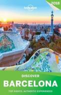 Discover Barcelona 2018 di Lonely Planet, Andy Symington, Josephine Quintero edito da Lonely Planet