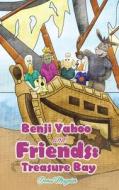 Benji Yahoo And Friends: Treasure Bay di Donal Magnier edito da Austin Macauley Publishers