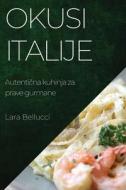 Okusi Italije di Lara Bellucci edito da Lara Bellucci