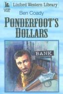 Ponderfoot's Dollars di Ben Coady edito da Ulverscroft