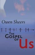 The Gospel of Us di Owen Sheers edito da Poetry Wales Press