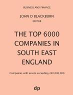 The Top 6000 Companies in South East England edito da Dellam Publishing LImited