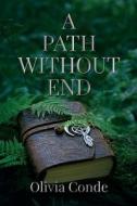 A Path Without End di Olivia Conde edito da Maple Publishers