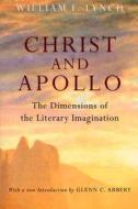 Christ And Apollo di William F Lynch edito da Isi Books