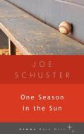 One Season in the Sun di Joe Schuster edito da GEMMA OPEN DOOR