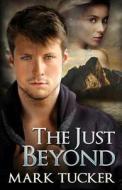 The Just Beyond di Mark Tucker edito da 48fourteen