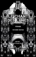 Le Chant des Lunes di Michel Ettewiller edito da Books on Demand