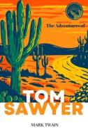 The Adventures of Tom Sawyer (Annoted) di Mark Twain edito da Jason Nollan