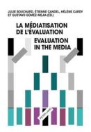 La médiatisation de l'évaluation/Evaluation in the Media edito da Lang, Peter