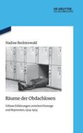 Räume der Obdachlosen di Nadine Recktenwald edito da de Gruyter Oldenbourg