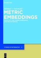 Metric Embeddings: Bilipschitz and Coarse Embeddings Into Banach Spaces di Mikhail I. Ostrovskii edito da Walter de Gruyter