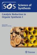 Science of Synthesis: Catalytic Reduction in Organic Synthesis Vol. 1 edito da Thieme Georg Verlag