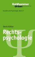 Rechtspsychologie di Denis Köhler edito da Kohlhammer W.