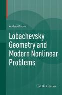 Lobachevsky Geometry and Modern Nonlinear Problems di Andrey Popov edito da Springer International Publishing