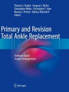 Primary And Revision Total Ankle Replacement edito da Springer International Publishing Ag