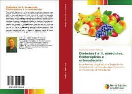 Diabetes I e II, exercícios, fitoterápicos e ortomolecular di Antonio dos Santos Rodriguez edito da Novas Edições Acadêmicas