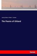 The Poems of Uhland di Ludwig Uhland, William C. Sandars edito da hansebooks