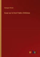 Essai sur le Droit Public d'Athènes di Georges Perrot edito da Outlook Verlag