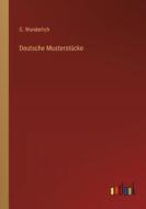 Deutsche Musterstücke di G. Wunderlich edito da Outlook Verlag