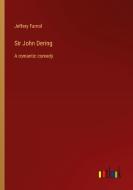 Sir John Dering di Jeffery Farnol edito da Outlook Verlag