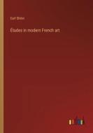Études in modern French art di Earl Shinn edito da Outlook Verlag