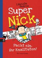 Super Nick 04 - Packt ein, ihr Knalltüten! di Lincoln Peirce edito da cbj