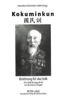Kokuminkun: Belehrung für das Volk. Eine Aufklärungsschrift von Nishimura Shigeki edito da Lang, Peter GmbH