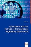 Cyberspace and the Politics of Transnational Regulatory Governance di Mika Purra edito da VDM Verlag