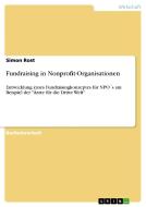 Fundraising in Nonprofit-Organisationen di Simon Rost edito da GRIN Publishing