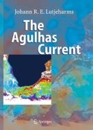 The Agulhas Current di Johann R. E. Lutjeharms edito da Springer Berlin Heidelberg