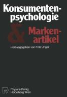 Konsumentenpsychologie und Markenartikel di F. Unger edito da Physica-Verlag HD
