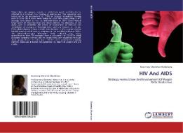 HIV And AIDS di Rosemary Chanetsa Mutariswa edito da LAP Lambert Academic Publishing