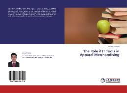 The Role if IT Tools in Apparel Merchandising di Anoop Thomas edito da LAP Lambert Academic Publishing