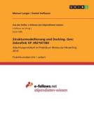 Strukturmodellierung und Docking. Gen: Zebrafink XP_002187388 di Daniel Hofbauer, Manuel Langer edito da GRIN Publishing