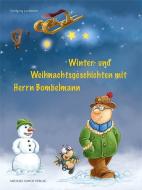 Winter- und Weihnachtsgeschichten mit Herrn Bombelmann di Wolfgang Lambrecht edito da Imhof Verlag