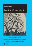 Familie W. aus Stettin di Hannelore Möbus edito da tredition