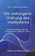 Die verborgene Ordnung des Weltsystems di Raoul Heinrich Francé edito da Books on Demand