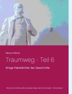 Traumweg - Teil 6 di Markus Wöhrer edito da Books on Demand